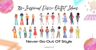 What To Wear To A 70s Disco Party? The Best 70s-Inspired Outfits