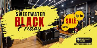 Enjoy Sweetwater Black Friday 2022 With Up To 50% Sale OFF!
