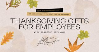 Easily Choose Thanksgiving Gifts For Employees With Bradford Exchange