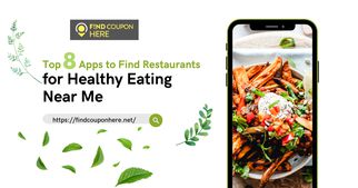 Top 8 Apps to Find Restaurants for Healthy Eating Near Me