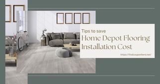 Tips to Save The Home Depot Flooring Installation Cost