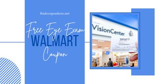 Utilize Walmart Free Eye Exam Coupon To Get Cheap Vision Test