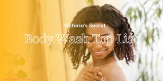 A Thorough Review Of 6 Victoria's Secret Body Wash & Body Scrub