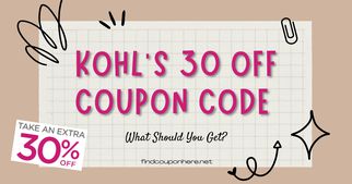 Is It Worth Using Kohl’s 30 Off Coupon Code In-store?